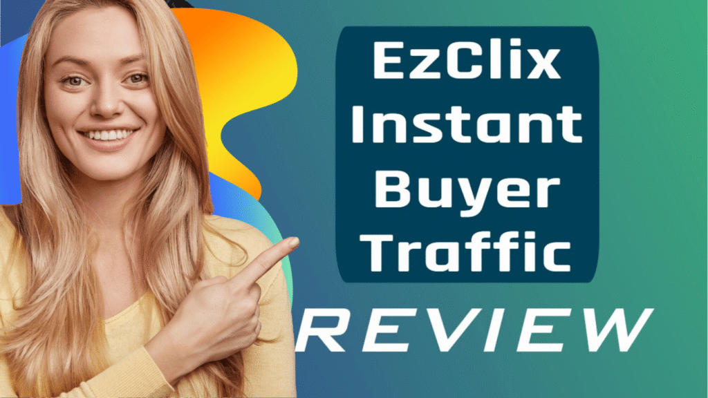 EzClix Instant Buyer Traffic Review